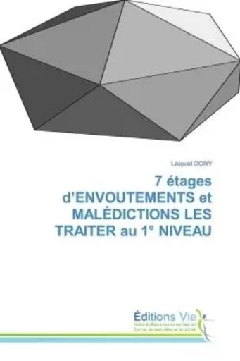 7 étages d'ENVOUTEMENTS et MAL DICTIONS LES TRAITER au 1° NIVEAU - Léopold Dory - VIE