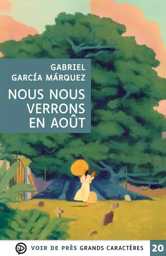 NOUS NOUS VERRONS EN AOUT - Gabriel García Márquez - VOIR DE PRES