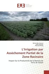 L'Irrigation par Assèchement Partiel de la Zone Racinaire