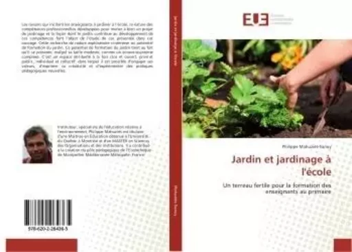 Jardin et jardinage A l'ecole - Philippe Mahuziès-Sanuy - UNIV EUROPEENNE