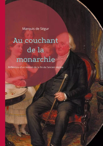 Au couchant de la monarchie - Marquis De Ségur - BOOKS ON DEMAND