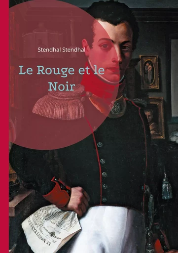 Le Rouge et le Noir - Stendhal Stendhal - BOOKS ON DEMAND