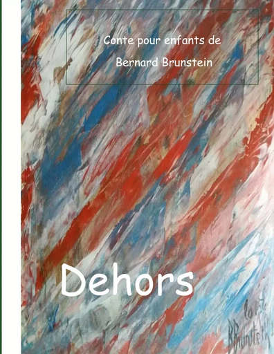 Dehors - Bernard Brunstein - BOOKS ON DEMAND