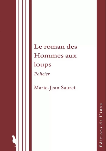 Le roman des Hommes aux loups - Marie-Jean Sauret - INSU