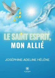 Le Saint-Esprit, mon Allié