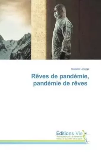 Rêves de pandémie, pandémie de rêves - Isabelle Lafarge - VIE