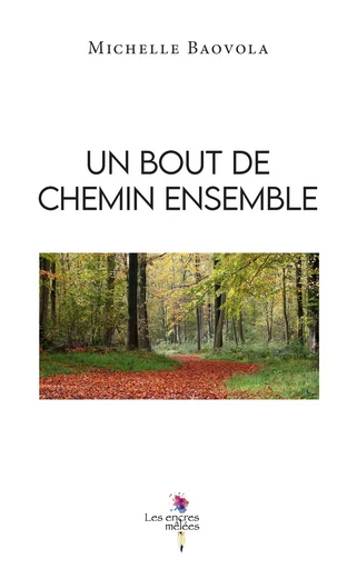 Un bout de chemin ensemble - Michelle Baovola - Encres Mêlées