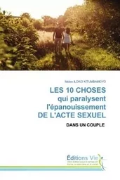 LES 10 CHOSES qui paralysent l'épanouissement DE L'ACTE SEXUEL