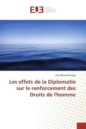 Les effets de la Diplomatie sur le renforcement des Droits de l'homme