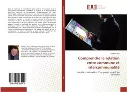 Comprendre la relation entre commune et intercommunalité