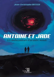 Antoine et Jade - Les ambassadeurs d'un autre monde