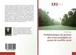 Problématique de gestion des aires protégées en zones de conflits armé