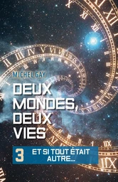 Deux mondes, deux vies III