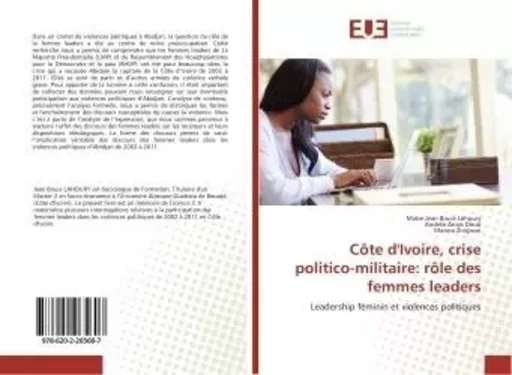 Côte d'Ivoire, crise politico-militaire: rôle des femmes leaders - Mabe Jean Bruce Lahoury - UNIV EUROPEENNE