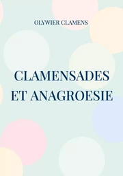 Clamensades et anagroesie