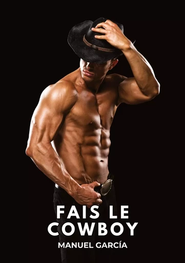 Fais le Cowboy - Manuel García - TREDITION