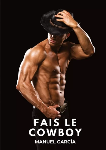 Fais le Cowboy - Manuel García - TREDITION