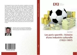 Les paris sportifs : histoire d'une industrie culturelle (1922-1997)