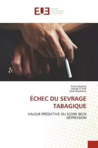 ÉCHEC DU SEVRAGE TABAGIQUE - Yosra Guetari, Hamdi El Kefi, Zied Moatemri - UNIV EUROPEENNE