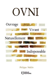 OVNI – Ouvrage Vivant Naturellement Indispensable