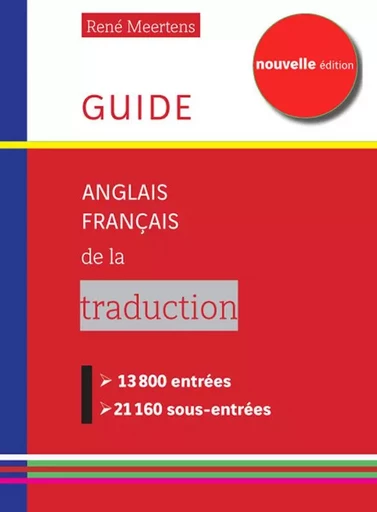 Guide anglais-français de la traduction, nouvelle édition 2025 - René Meertens - RENE MEERTENS