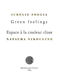 Green feelings/Espace à la couleur close