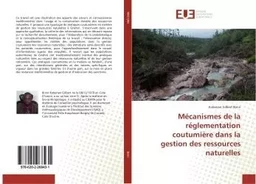 Mecanismes de la reglementation coutumiere dans la gestion des ressources naturelles