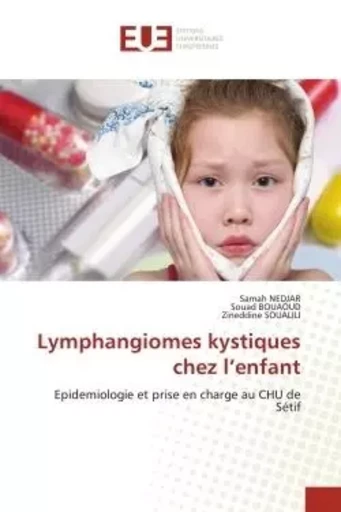 Lymphangiomes kystiques chez l'enfant - Samah NEDJAR, Souad Bouaoud, Zineddine SOUALILI - UNIV EUROPEENNE