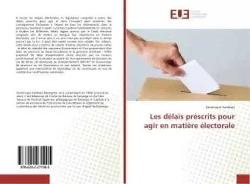 Les délais préscrits pour agir en matière électorale - Dominique Kambala - UNIV EUROPEENNE