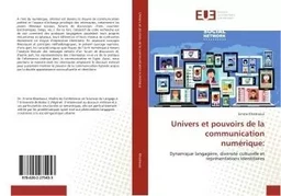 Univers et pouvoirs de la communication numérique: