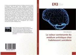 La valeur contenante du medium artistique chez l'adolescent suicidaire