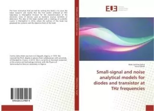 Small-signal and noise analytical models for diodes and transistor at THz frequencies - Mahi Fatima Zohra - UNIV EUROPEENNE