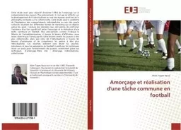 Amorçage et réalisation d'une tâche commune en football