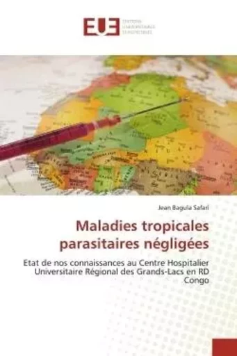 Maladies tropicales parasitaires négligées - Jean Bagula Safari - UNIV EUROPEENNE