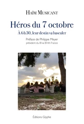 HEROS DU 7 OCTOBRE : A 6 H 30, LEUR DESTIN VA BASCULER