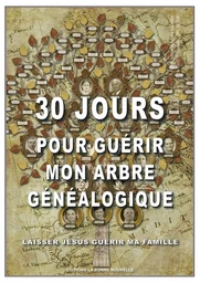 30 jours pour guérir mon arbre généalogique