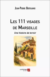 Les 111 visages de Marseille