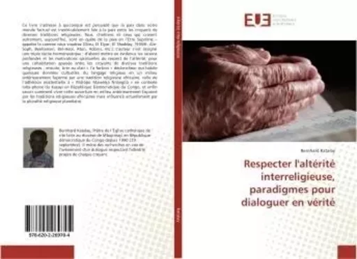 Respecter l'altérité interreligieuse, paradigmes pour dialoguer en vérité - Bernhard Katalay - UNIV EUROPEENNE