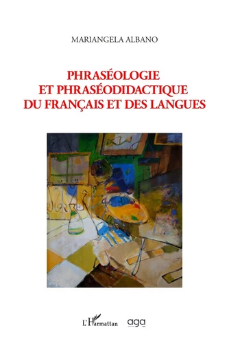 Phraséologie et phraséodidactique du francais et des langues - Mariangela Albano - Editions L'Harmattan