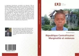 République Centrafricaine: Marginalité et violences