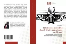 Les sciences coloniales dans l'Histoire des sciences en Afrique