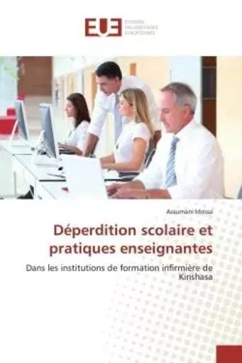 Déperdition scolaire et pratiques enseignantes - Assumani Idrissa - UNIV EUROPEENNE