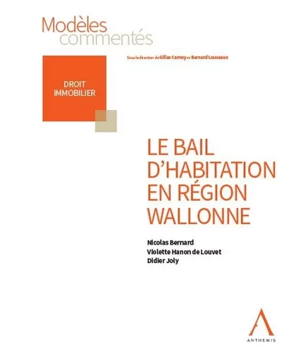 Le bail d'habitation en Région wallonne - Didier Joly, Nicolas Bernard, Violette Hanon de Louvet - ANTHEMIS