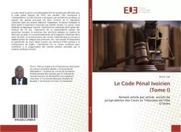 Le Code Pénal Ivoirien (Tome I)