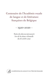 Centenaire de l’Académie royale de langue et de littérature françaises de Belgique (1920-2020)