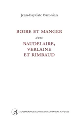 Boire et manger avec Baudelaire, Verlaine et Rimbaud