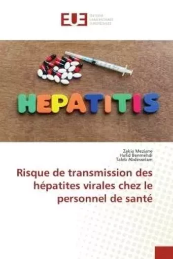 Risque de transmission des hépatites virales chez le personnel de santé - Zakia Meziane, Hafid Benmehdi, Taleb Abdesselam - UNIV EUROPEENNE