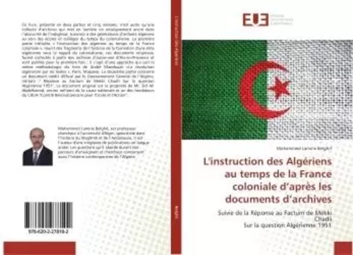 L'instruction des Algeriens au temps de la France coloniale d'après les documents d'archives - Mohammed Belghit - UNIV EUROPEENNE