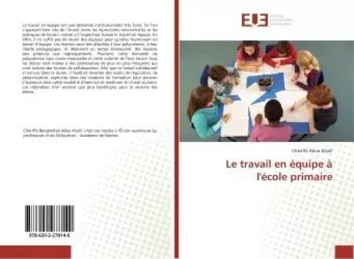 Le travail en équipe à l'école primaire - Chériffa Abou Khalil - UNIV EUROPEENNE