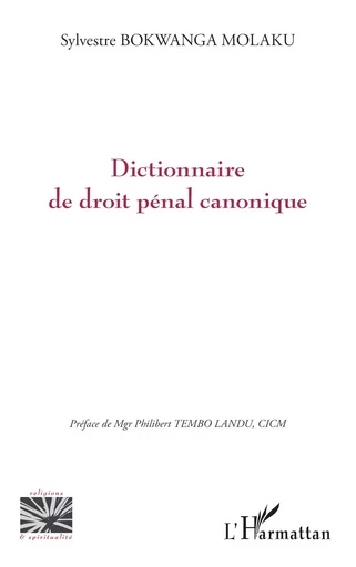 Dictionnaire de droit pénal canonique - Sylvestre Bokwanga Molaku - Editions L'Harmattan